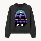 Ancient Astronaut Theorists Say Yes UFO Graphic Tee | Alien Shirt for Believers | Funny Themed Apparel for Science Fiction Fans - Sweatshirt 1758273084233.jpg