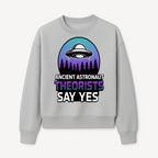 Ancient Astronaut Theorists Say Yes UFO Graphic Tee | Alien Shirt for Believers | Funny Themed Apparel for Science Fiction Fans - Sweatshirt 1758273084571.jpg