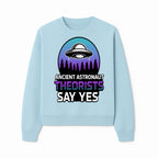 Ancient Astronaut Theorists Say Yes UFO Graphic Tee | Alien Shirt for Believers | Funny Themed Apparel for Science Fiction Fans - Sweatshirt 1758273084719.jpg