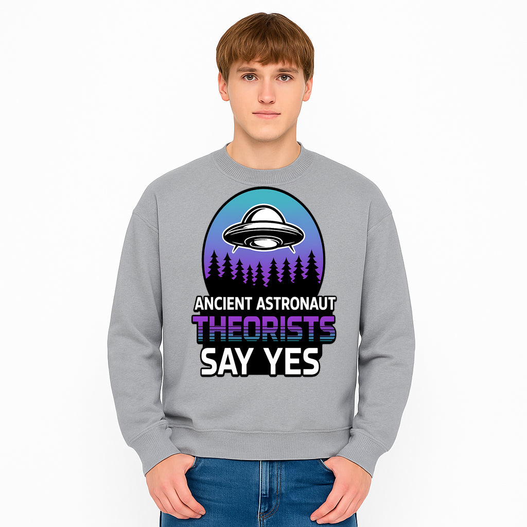 Ancient Astronaut Theorists Say Yes UFO Graphic Tee | Alien Shirt for Believers | Funny Themed Apparel for Science Fiction Fans - Sweatshirt 1758273086701.jpg