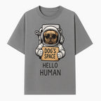 Astronaut Dog's Space Hello Human T-Shirt | Cute Dog Lover Graphic Tee | Unique Gift for Pet Owners | Fun Space-Themed Apparel - T-shirt 1758273113554.jpg