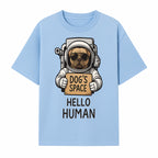 Astronaut Dog's Space Hello Human T-Shirt | Cute Dog Lover Graphic Tee | Unique Gift for Pet Owners | Fun Space-Themed Apparel - T-shirt 1758273113708.jpg