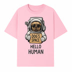 Astronaut Dog's Space Hello Human T-Shirt | Cute Dog Lover Graphic Tee | Unique Gift for Pet Owners | Fun Space-Themed Apparel - T-shirt 1758273113847.jpg