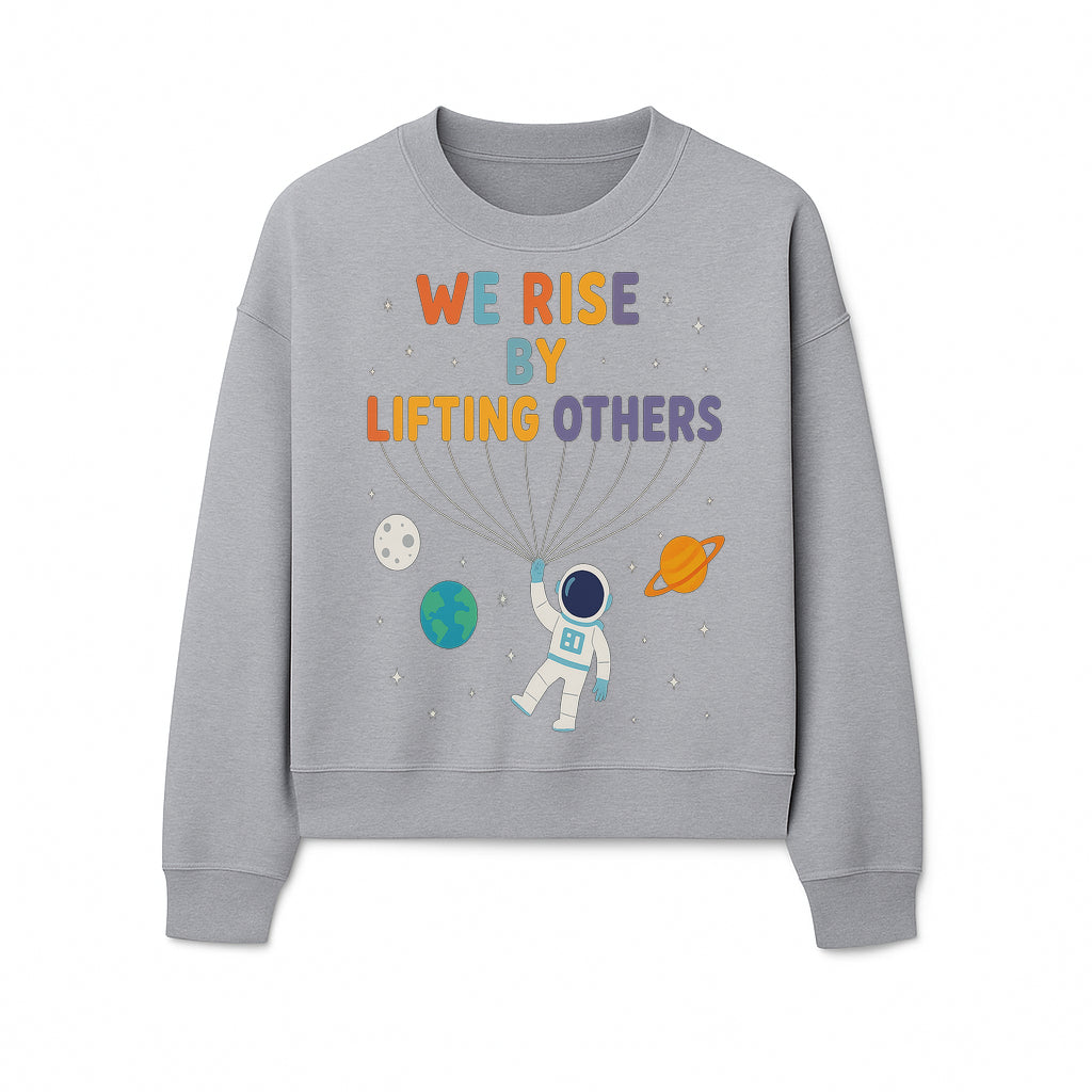 Astro Inspirational Wall Art | We Rise By Lifting Others | Colorful Space Design | Motivational Home Decor | Kids Room Decoration - Sweatshirt 1758273142959.jpg