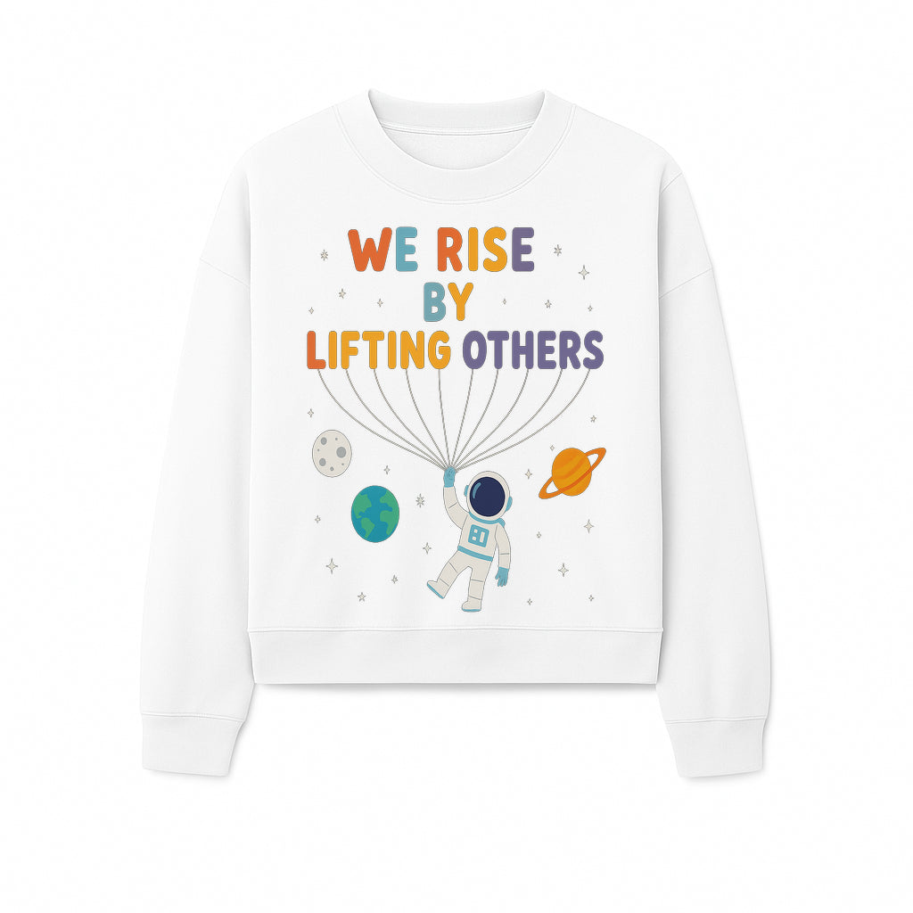 Astro Inspirational Wall Art | We Rise By Lifting Others | Colorful Space Design | Motivational Home Decor | Kids Room Decoration - Sweatshirt 1758273143094.jpg