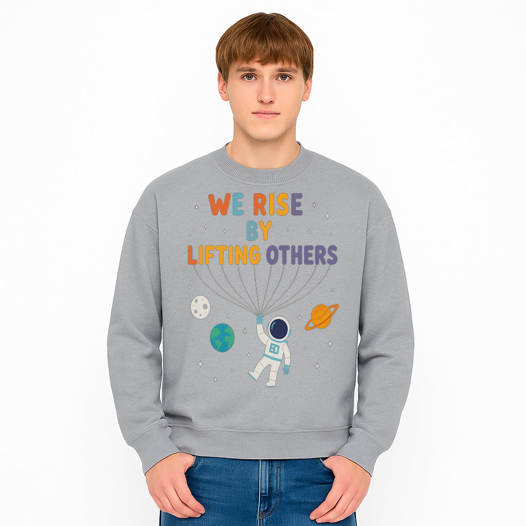Astro Inspirational Wall Art | We Rise By Lifting Others | Colorful Space Design | Motivational Home Decor | Kids Room Decoration - Sweatshirt 1758273144246.jpg