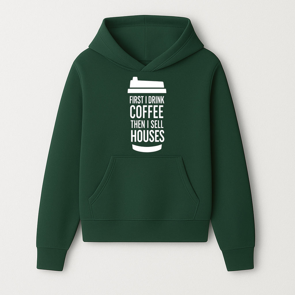 Coffee First, Sell Houses Later Mug - Funny Real Estate Gift for Realtors and Coffee Lovers - Hoodie 1758332994515.jpg