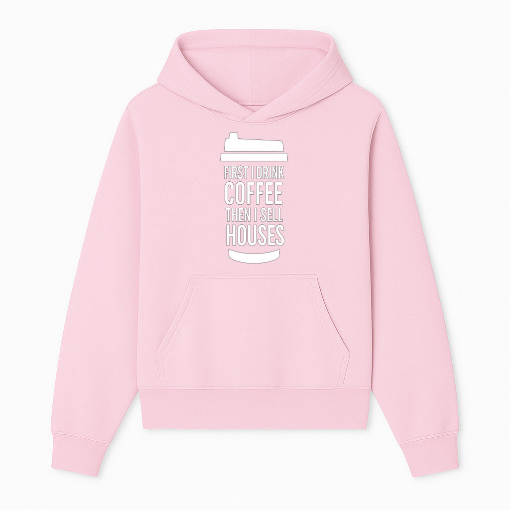 Coffee First, Sell Houses Later Mug - Funny Real Estate Gift for Realtors and Coffee Lovers - Hoodie 1758332994936.jpg