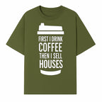 Coffee First, Sell Houses Later Mug - Funny Real Estate Gift for Realtors and Coffee Lovers - T-shirt 1758332997543.jpg