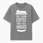 Coffee First, Sell Houses Later Mug - Funny Real Estate Gift for Realtors and Coffee Lovers - T-shirt 1758332997686.jpg