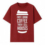 Coffee First, Sell Houses Later Mug - Funny Real Estate Gift for Realtors and Coffee Lovers - T-shirt 1758332998139.jpg