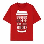 Coffee First, Sell Houses Later Mug - Funny Real Estate Gift for Realtors and Coffee Lovers - T-shirt 1758332998408.jpg