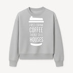 Coffee First, Sell Houses Later Mug - Funny Real Estate Gift for Realtors and Coffee Lovers - Sweatshirt 1758333000799.jpg