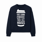 Coffee First, Sell Houses Later Mug - Funny Real Estate Gift for Realtors and Coffee Lovers - Sweatshirt 1758333001340.jpg