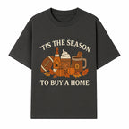 'Tis the Season to Buy a Home Fall Decor | Pumpkins, Coffee, Football | Autumn Homeownership Gift Idea - T-shirt 1758333009675.jpg