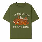 'Tis the Season to Buy a Home Fall Decor | Pumpkins, Coffee, Football | Autumn Homeownership Gift Idea - T-shirt 1758333009849.jpg