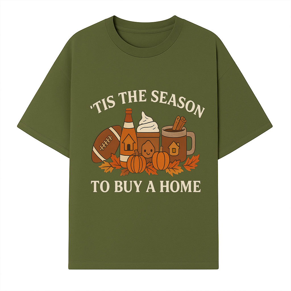 'Tis the Season to Buy a Home Fall Decor | Pumpkins, Coffee, Football | Autumn Homeownership Gift Idea - T-shirt 1758333009849.jpg