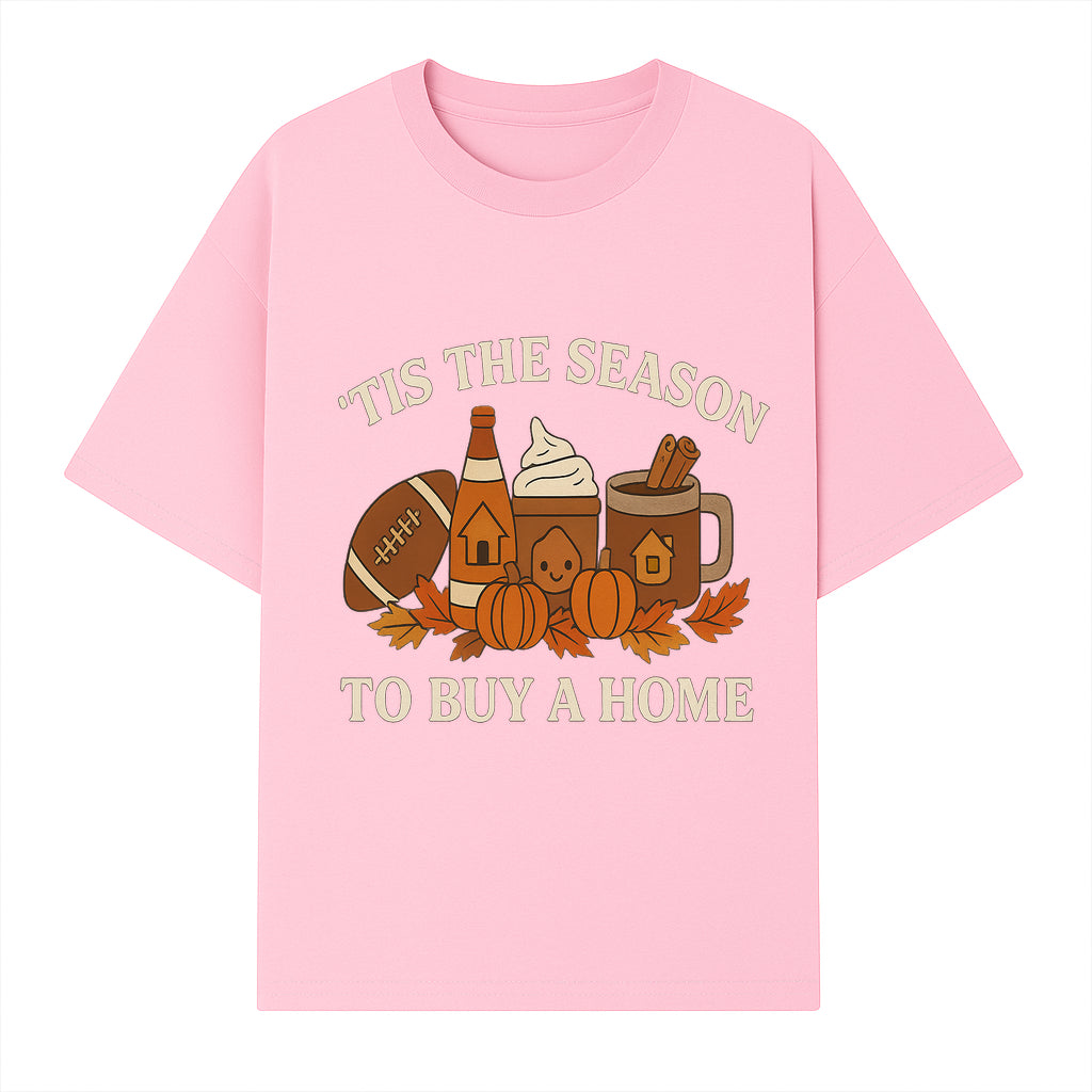 'Tis the Season to Buy a Home Fall Decor | Pumpkins, Coffee, Football | Autumn Homeownership Gift Idea - T-shirt 1758333010369.jpg