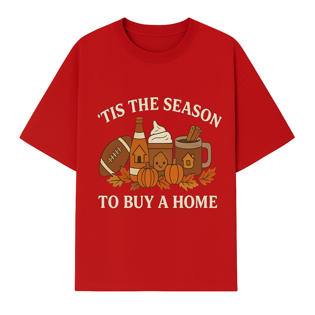 'Tis the Season to Buy a Home Fall Decor | Pumpkins, Coffee, Football | Autumn Homeownership Gift Idea - T-shirt 1758333010933.jpg