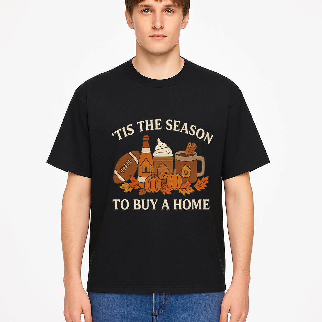 'Tis the Season to Buy a Home Fall Decor | Pumpkins, Coffee, Football | Autumn Homeownership Gift Idea - T-shirt 1758333012358.jpg