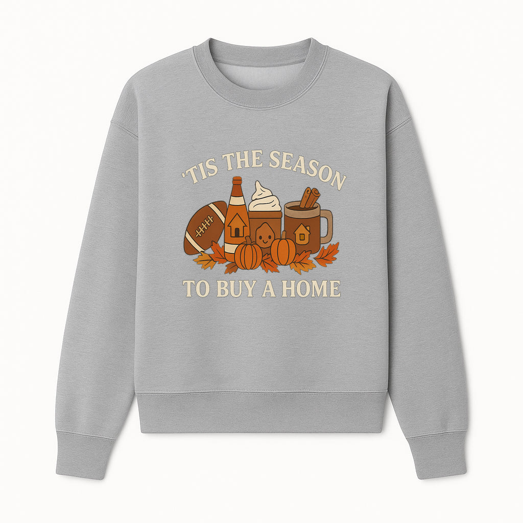 'Tis the Season to Buy a Home Fall Decor | Pumpkins, Coffee, Football | Autumn Homeownership Gift Idea - Sweatshirt 1758333012620.jpg