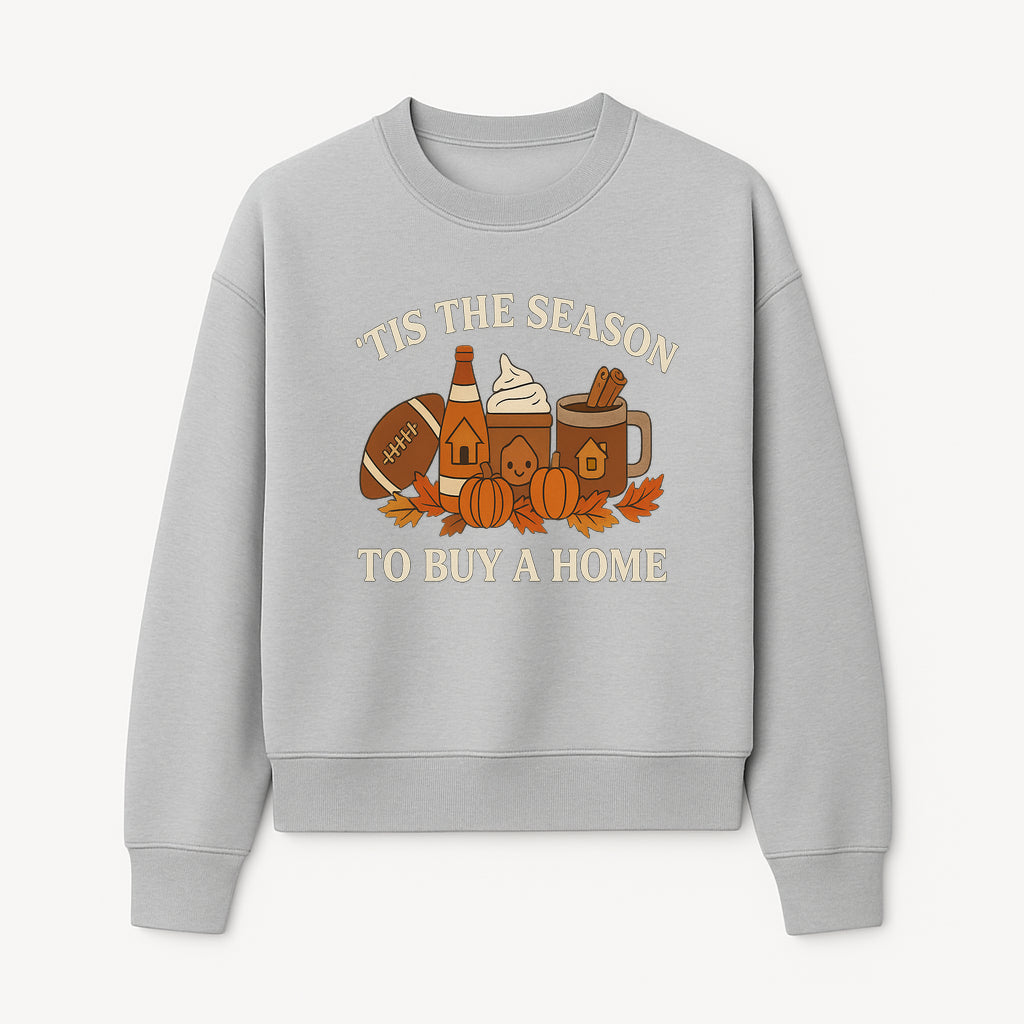 'Tis the Season to Buy a Home Fall Decor | Pumpkins, Coffee, Football | Autumn Homeownership Gift Idea - Sweatshirt 1758333013222.jpg