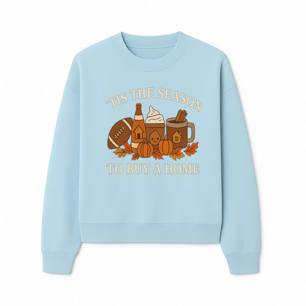 'Tis the Season to Buy a Home Fall Decor | Pumpkins, Coffee, Football | Autumn Homeownership Gift Idea - Sweatshirt 1758333013384.jpg