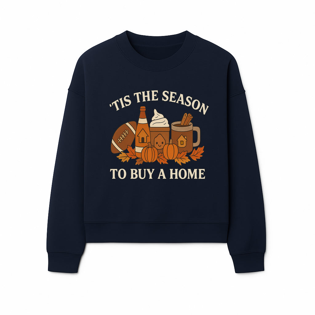 'Tis the Season to Buy a Home Fall Decor | Pumpkins, Coffee, Football | Autumn Homeownership Gift Idea - Sweatshirt 1758333013879.jpg