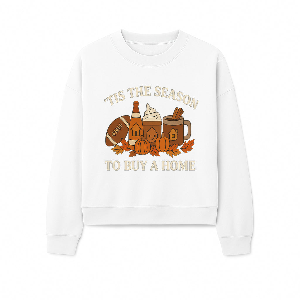 'Tis the Season to Buy a Home Fall Decor | Pumpkins, Coffee, Football | Autumn Homeownership Gift Idea - Sweatshirt 1758333014352.jpg
