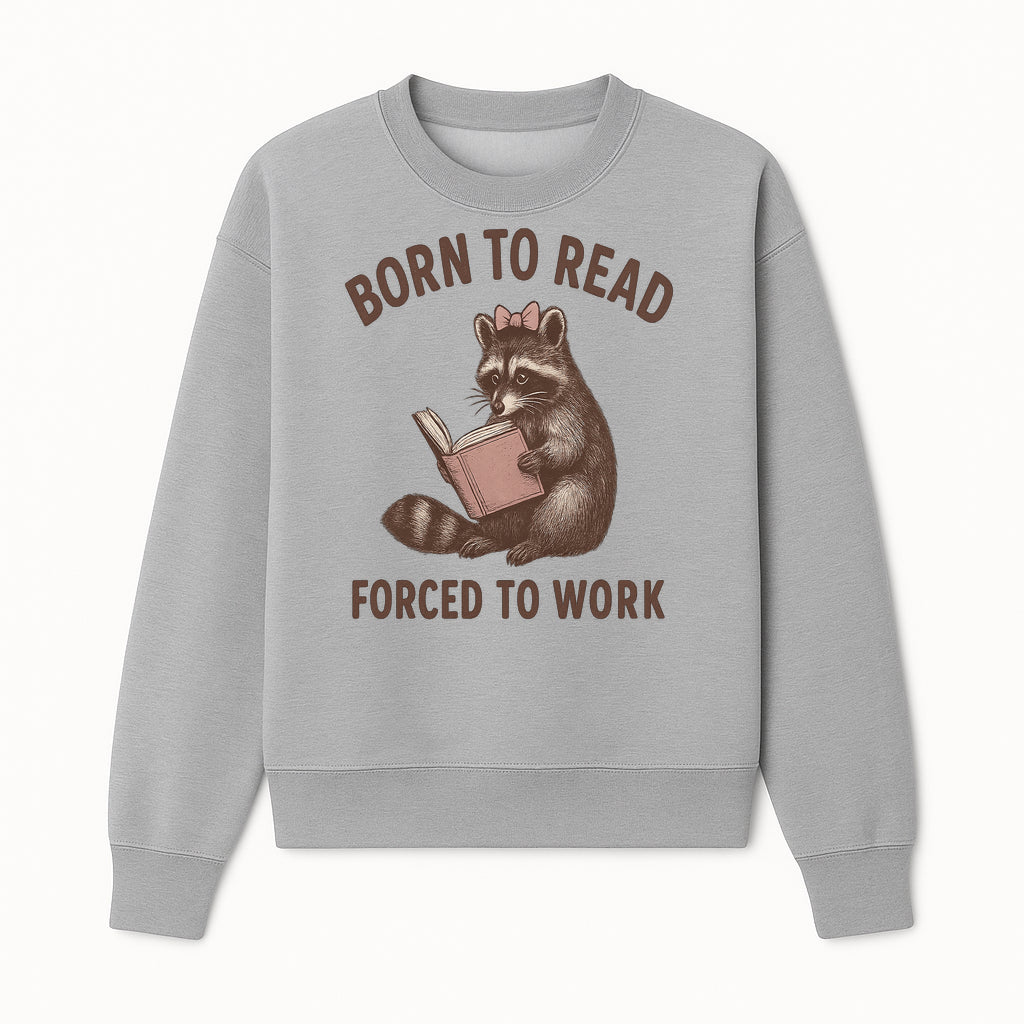 Born to Read Forced to Work Raccoon Illustration Vintage Design T-Shirt for Book Lovers and Animal Enthusiasts - Sweatshirt 1758341635406.jpg