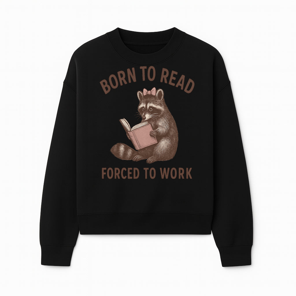 Born to Read Forced to Work Raccoon Illustration Vintage Design T-Shirt for Book Lovers and Animal Enthusiasts - Sweatshirt 1758341635561.jpg