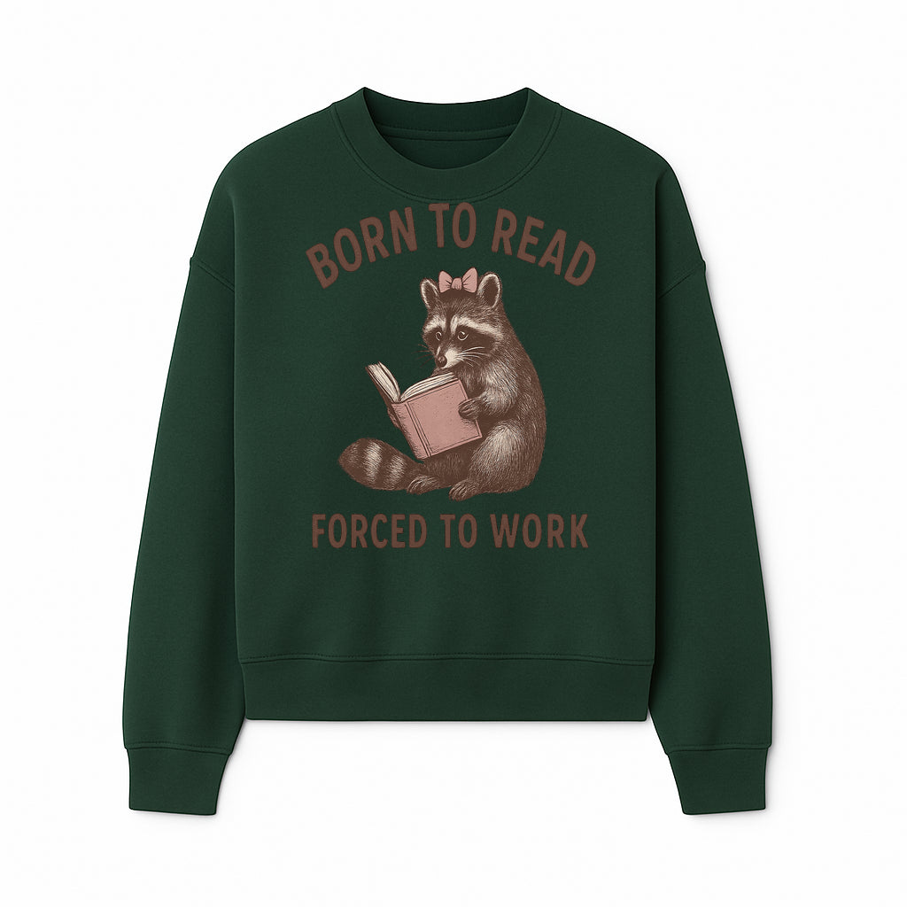 Born to Read Forced to Work Raccoon Illustration Vintage Design T-Shirt for Book Lovers and Animal Enthusiasts - Sweatshirt 1758341635843.jpg