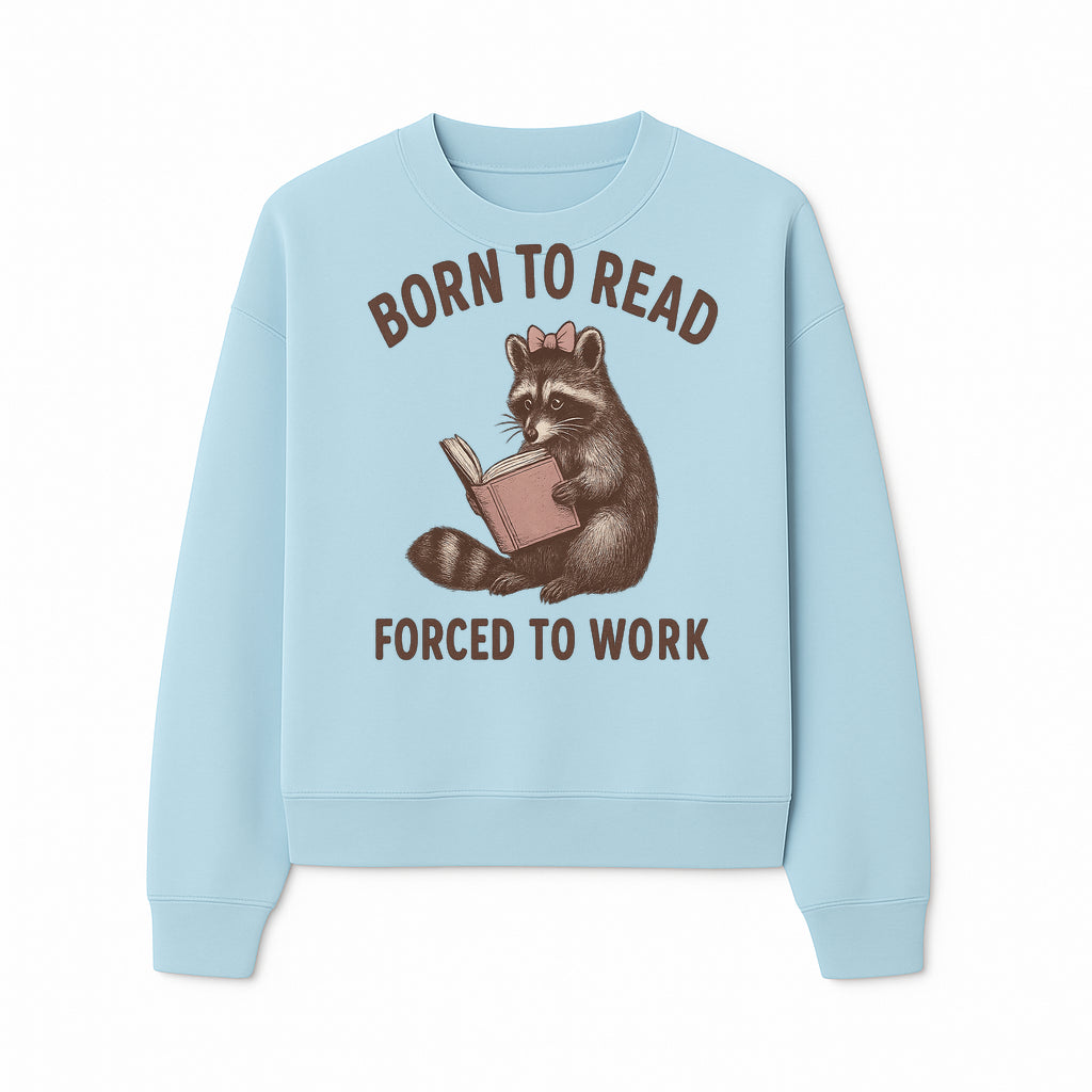 Born to Read Forced to Work Raccoon Illustration Vintage Design T-Shirt for Book Lovers and Animal Enthusiasts - Sweatshirt 1758341636119.jpg