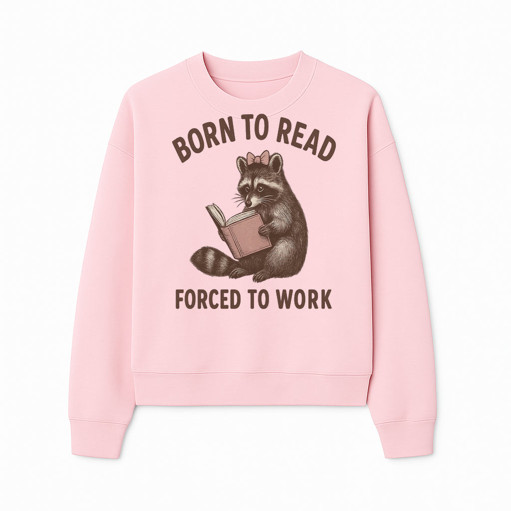 Born to Read Forced to Work Raccoon Illustration Vintage Design T-Shirt for Book Lovers and Animal Enthusiasts - Sweatshirt 1758341636285.jpg