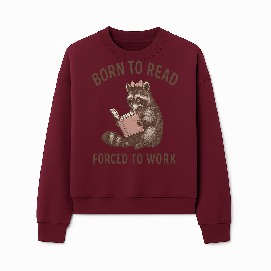 Born to Read Forced to Work Raccoon Illustration Vintage Design T-Shirt for Book Lovers and Animal Enthusiasts - Sweatshirt 1758341636419.jpg