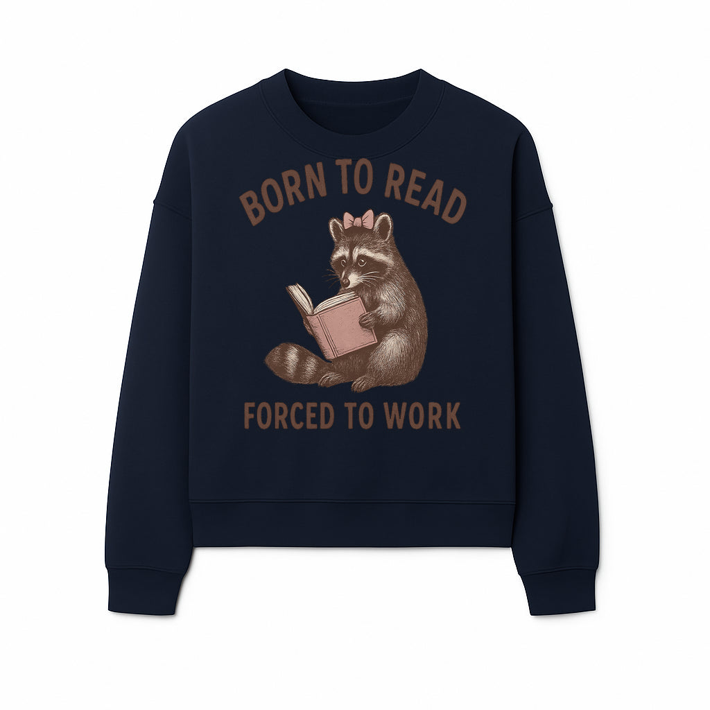 Born to Read Forced to Work Raccoon Illustration Vintage Design T-Shirt for Book Lovers and Animal Enthusiasts - Sweatshirt 1758341636544.jpg