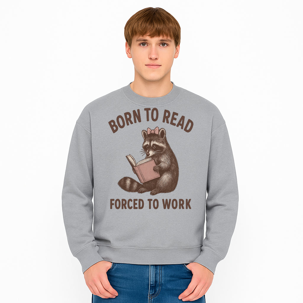 Born to Read Forced to Work Raccoon Illustration Vintage Design T-Shirt for Book Lovers and Animal Enthusiasts - Sweatshirt 1758341638139.jpg