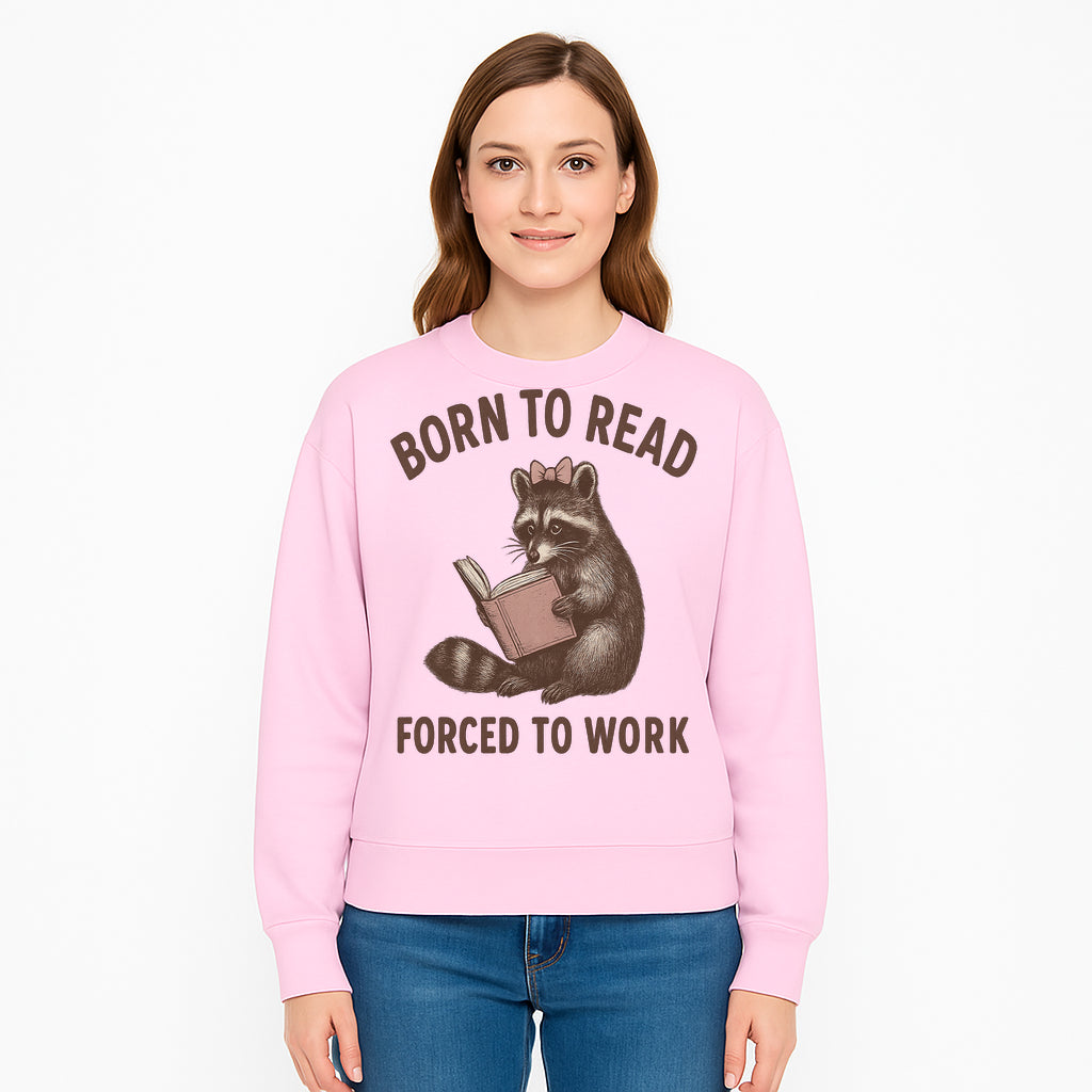 Born to Read Forced to Work Raccoon Illustration Vintage Design T-Shirt for Book Lovers and Animal Enthusiasts - Sweatshirt 1758341638280.jpg