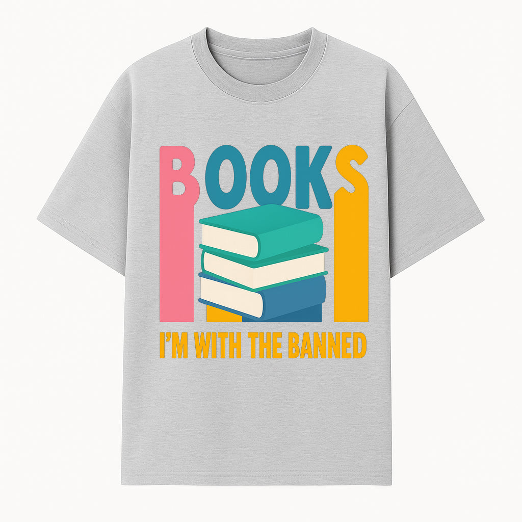 Books I'm With The Banned T-Shirt | Support Free Speech | Literature Advocacy Tee - T-shirt 1758341640730.jpg