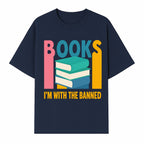 Books I'm With The Banned T-Shirt | Support Free Speech | Literature Advocacy Tee - T-shirt 1758341641828.jpg