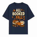 All Booked for Fall T-shirt Cozy Autumn Design with Books, Pumpkin, Coffee, and Leaves Perfect for Book Lovers - T-shirt 1758341642074.jpg
