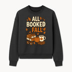 All Booked for Fall T-shirt Cozy Autumn Design with Books, Pumpkin, Coffee, and Leaves Perfect for Book Lovers - Sweatshirt 1758341644186.jpg