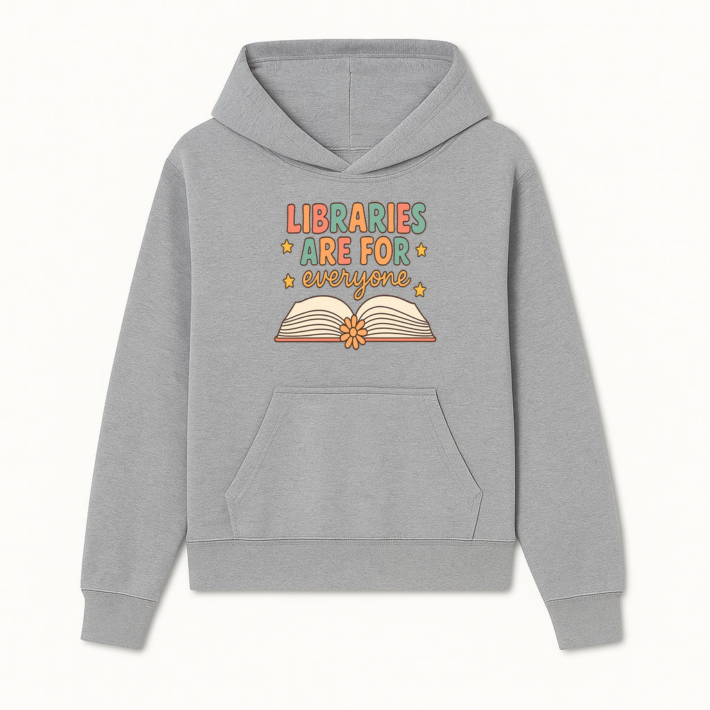 Colorful 'Libraries Are For Everyone' Book Design - Inclusive Reading Decor, Inspirational Wall Art for Book Lovers - Hoodie 1758341645530.jpg