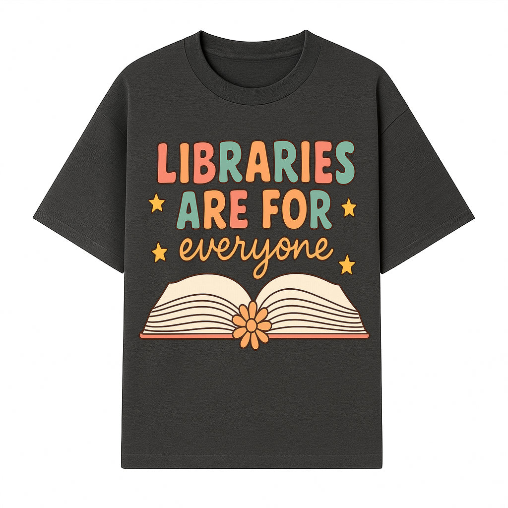 Colorful 'Libraries Are For Everyone' Book Design - Inclusive Reading Decor, Inspirational Wall Art for Book Lovers - T-shirt 1758341648391.jpg