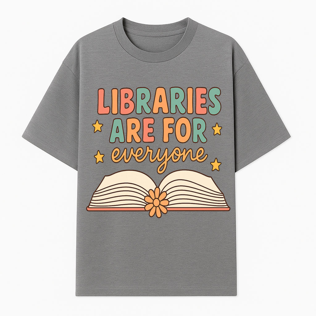 Colorful 'Libraries Are For Everyone' Book Design - Inclusive Reading Decor, Inspirational Wall Art for Book Lovers - T-shirt 1758341648654.jpg