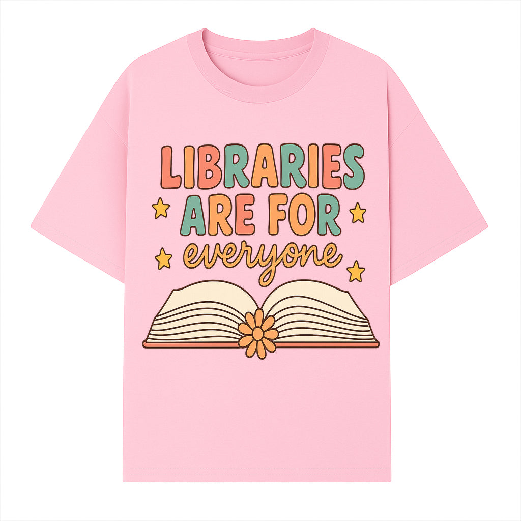 Colorful 'Libraries Are For Everyone' Book Design - Inclusive Reading Decor, Inspirational Wall Art for Book Lovers - T-shirt 1758341648962.jpg