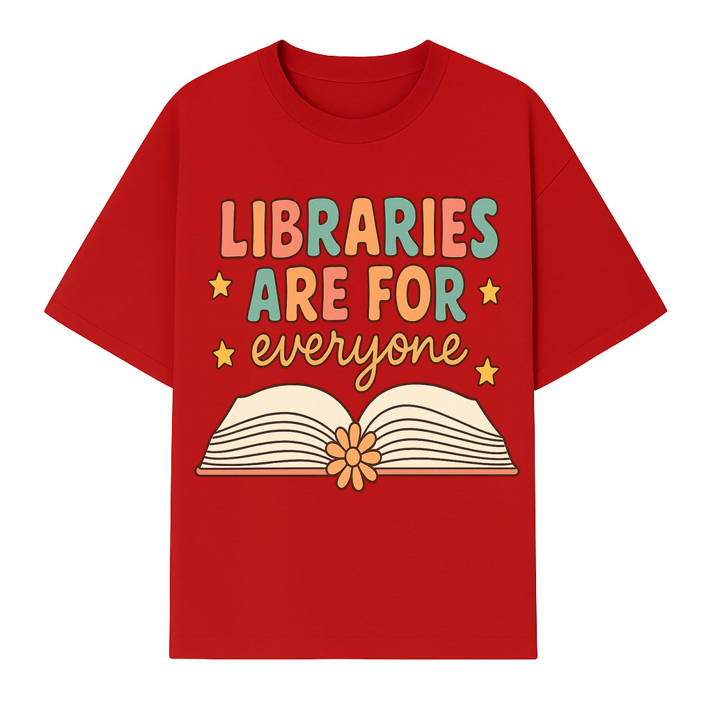Colorful 'Libraries Are For Everyone' Book Design - Inclusive Reading Decor, Inspirational Wall Art for Book Lovers - T-shirt 1758341649410.jpg