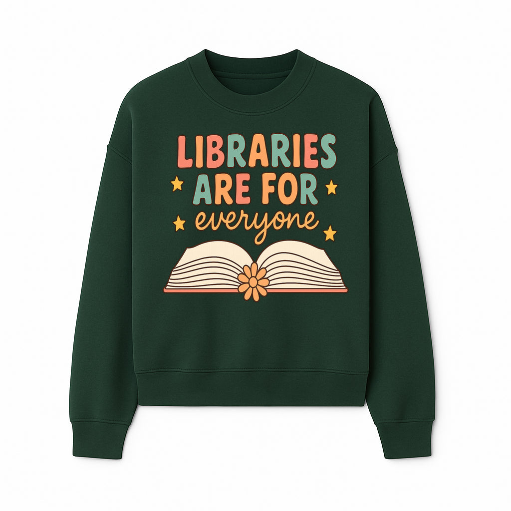 Colorful 'Libraries Are For Everyone' Book Design - Inclusive Reading Decor, Inspirational Wall Art for Book Lovers - Sweatshirt 1758341651608.jpg