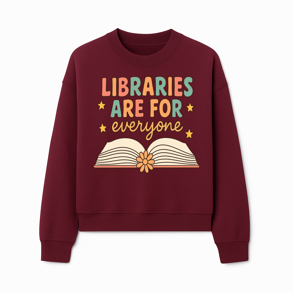 Colorful 'Libraries Are For Everyone' Book Design - Inclusive Reading Decor, Inspirational Wall Art for Book Lovers - Sweatshirt 1758341652186.jpg