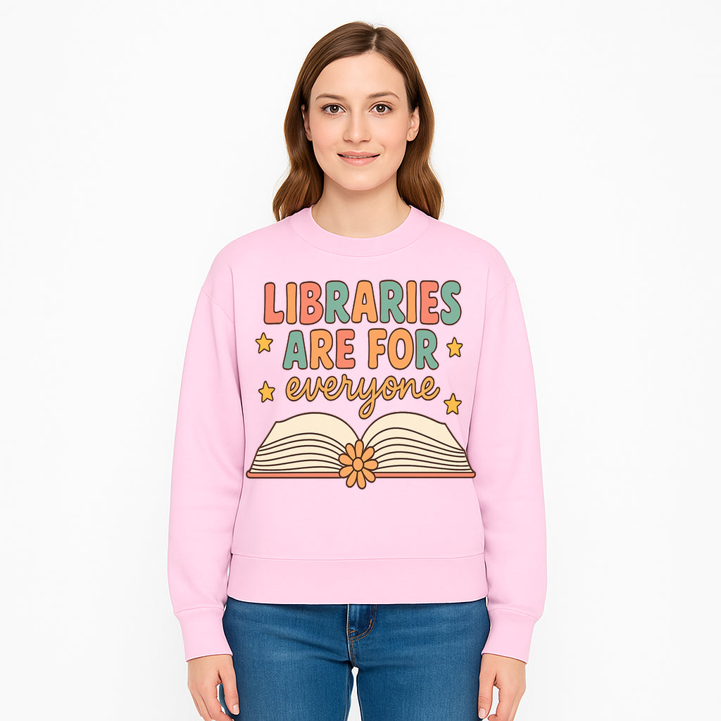 Colorful 'Libraries Are For Everyone' Book Design - Inclusive Reading Decor, Inspirational Wall Art for Book Lovers - Sweatshirt 1758341654030.jpg